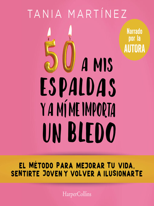 Title details for 50 a mis espaldas y a mí me importa un bledo by Tania Martínez - Available